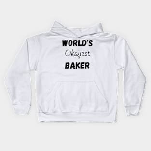 World's Okayest Baker Kids Hoodie